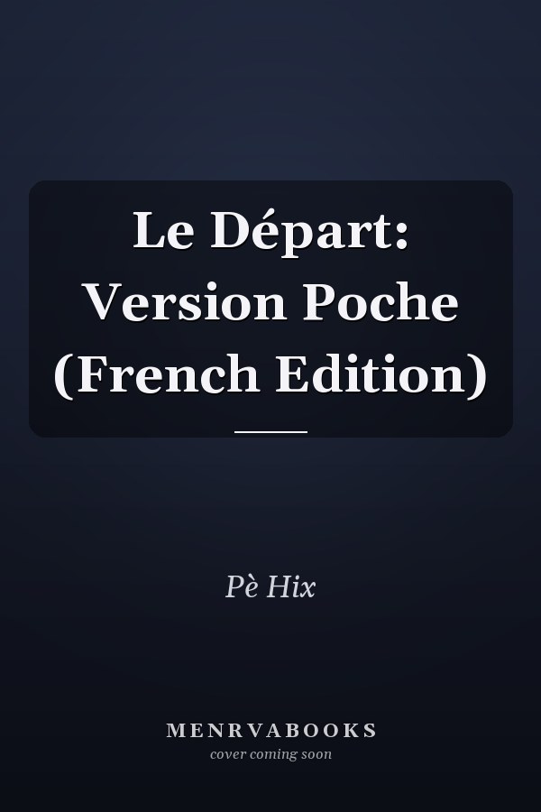 Le Départ: Version Poche (French Edition)