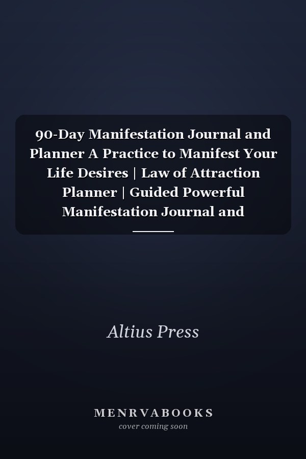 90-Day Manifestation Journal and Planner A Practice to Manifest Your Life Desires | Law of Attraction Planner | Guided Powerful Manifestation Journal and Workbook with Prompts | Tree of Life Cover Design | 8. 5 X 11 Large Size