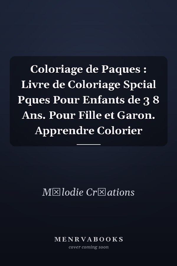 Coloriage de Paques : Livre de Coloriage Spcial Pques Pour Enfants de 3  8 Ans. Pour Fille et Garon. Apprendre  Colorier