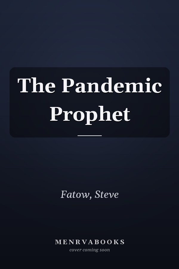The Pandemic Prophet