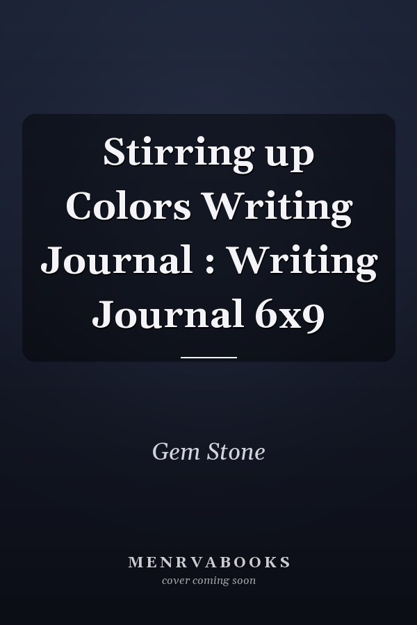 Stirring up Colors Writing Journal : Writing Journal 6x9