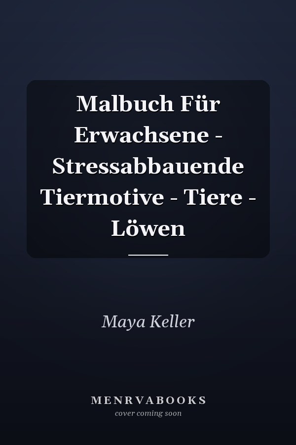 Malbuch Für Erwachsene - Stressabbauende Tiermotive - Tiere - Löwen