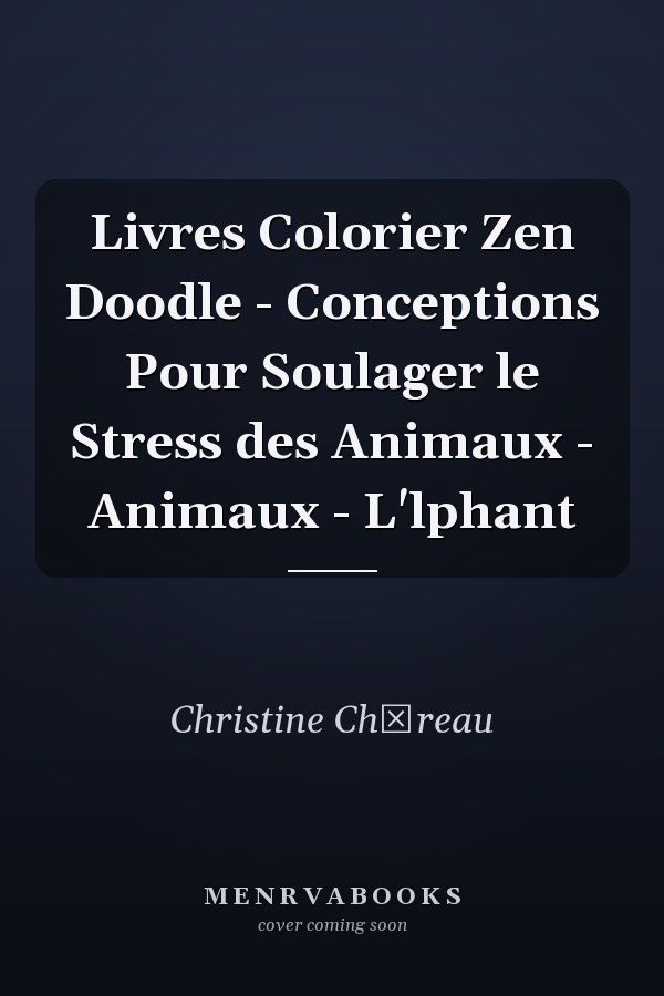 Livres  Colorier Zen Doodle - Conceptions Pour Soulager le Stress des Animaux - Animaux - L'lphant
