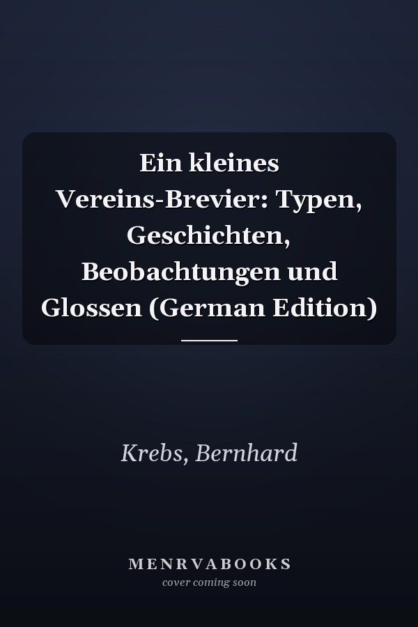 Ein kleines Vereins-Brevier: Typen, Geschichten, Beobachtungen und Glossen (German Edition)