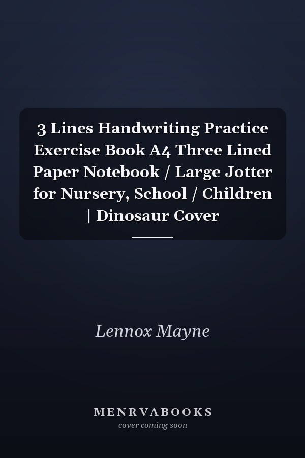 3 Lines Handwriting Practice Exercise Book A4 Three Lined Paper Notebook / Large Jotter for Nursery, School / Children | Dinosaur Cover