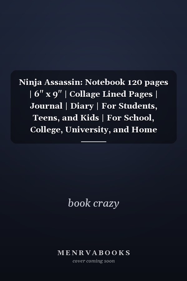 Ninja Assassin: Notebook 120 pages | 6" x 9" | Collage Lined Pages | Journal | Diary | For Students, Teens, and Kids | For School, College, University, and Home (French Edition)