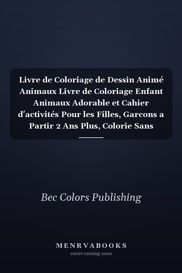Livre de Coloriage de Dessin Animé Animaux Livre de Coloriage Enfant Animaux Adorable et Cahier d'activités Pour les Filles, Garcons a Partir 2 Ans Plus, Colorie Sans déborder (2-4 Ans) +70 Image