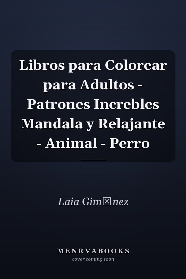 Libros para Colorear para Adultos - Patrones Increbles Mandala y Relajante - Animal - Perro