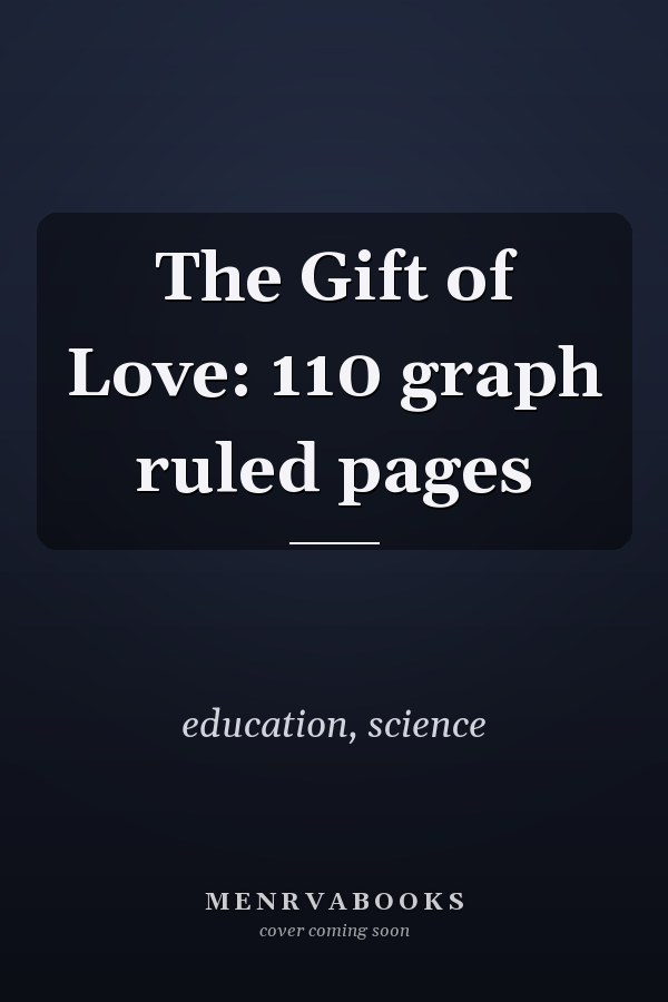The Gift of Love: 110 graph ruled pages