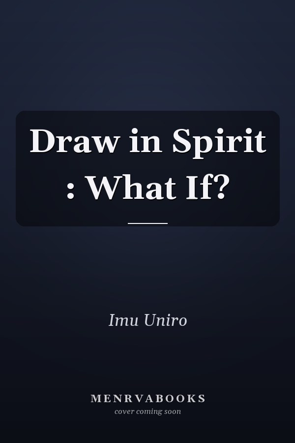 Draw in Spirit : What If?