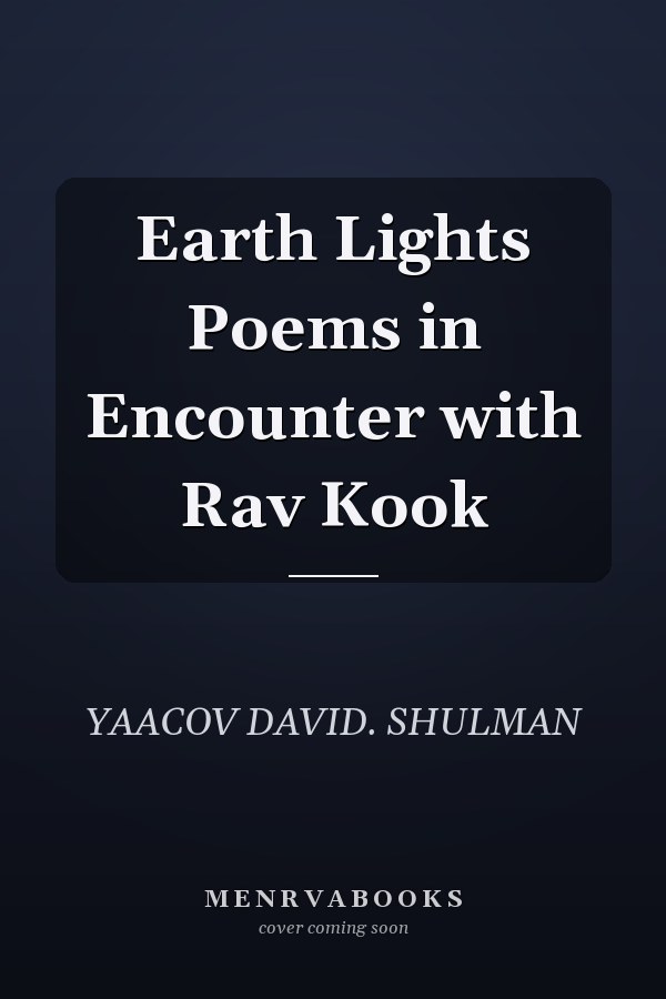 Earth Lights Poems in Encounter with Rav Kook