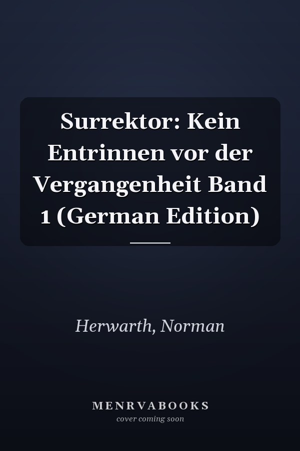 Surrektor: Kein Entrinnen vor der Vergangenheit Band 1 (German Edition)