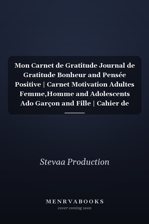 Mon Carnet de Gratitude Journal de Gratitude Bonheur and Pensée Positive | Carnet Motivation Adultes Femme,Homme and Adolescents Ado Garçon and Fille | Cahier de Joie and Motivation, Personnel Thérapie and Psychologie