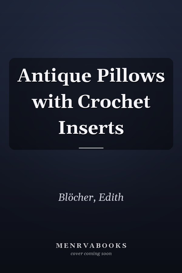 Antique Pillows with Crochet Inserts