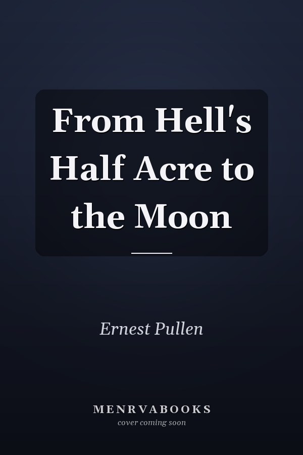From Hell's Half Acre to the Moon