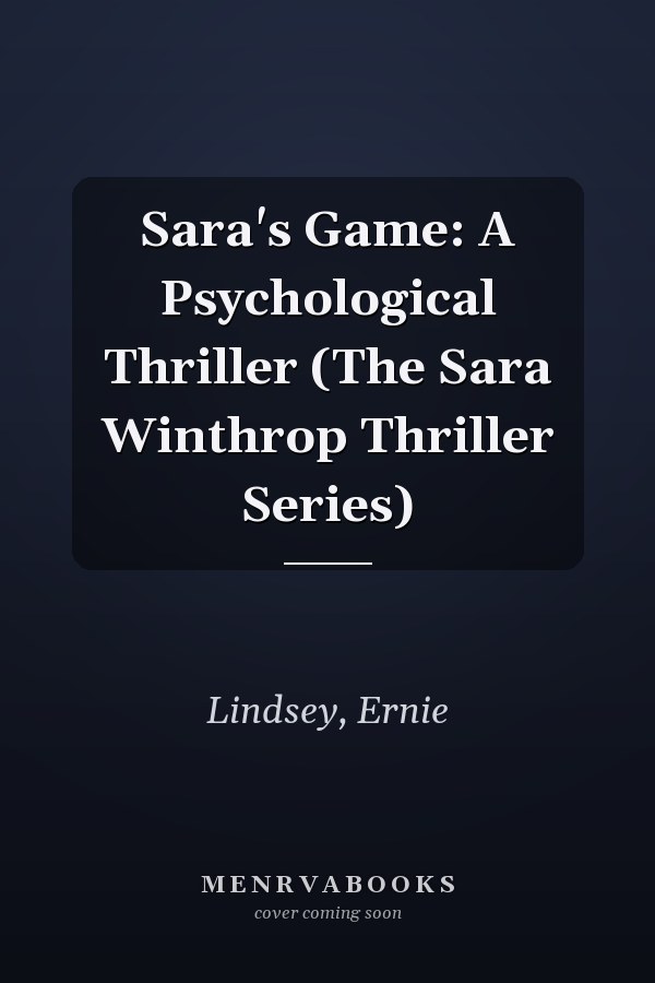 Sara's Game: A Psychological Thriller (The Sara Winthrop Thriller Series)