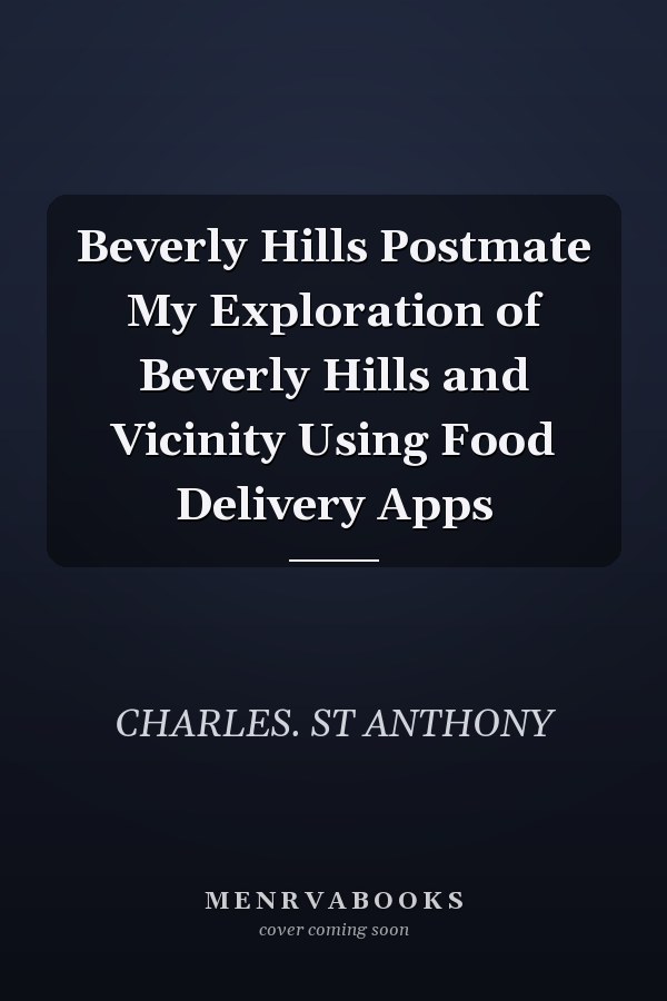 Beverly Hills Postmate My Exploration of Beverly Hills and Vicinity Using Food Delivery Apps