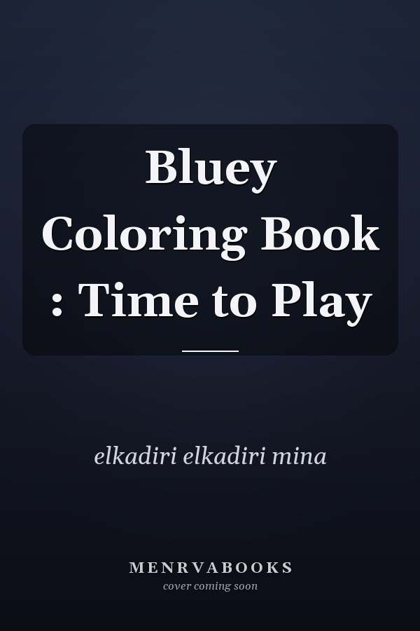 Bluey Coloring Book : Time to Play