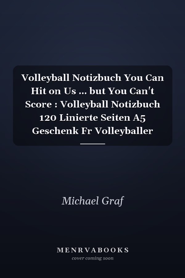 Volleyball Notizbuch You Can Hit on Us ... but You Can't Score : Volleyball Notizbuch 120 Linierte Seiten A5 Geschenk Fr Volleyballer