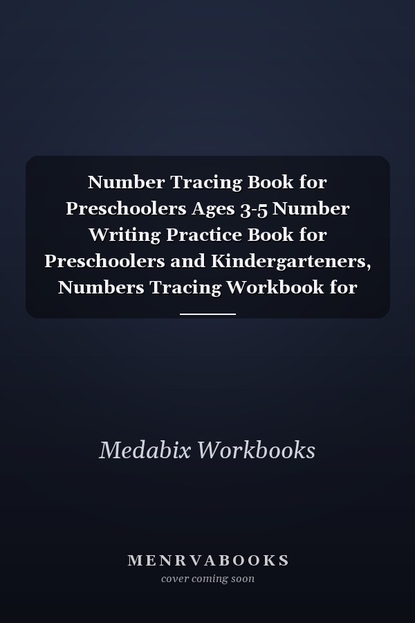 Number Tracing Book for Preschoolers Ages 3-5 Number Writing Practice Book for Preschoolers and Kindergarteners, Numbers Tracing Workbook for Preschool, Kindergarten, Pre K and Kids Age 3-7