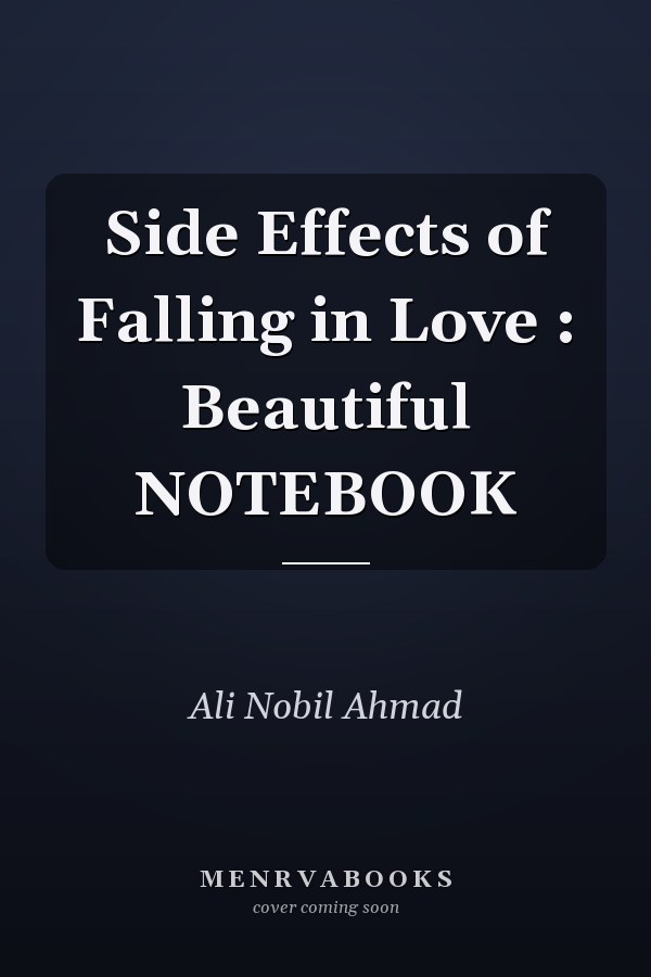 Side Effects of Falling in Love : Beautiful NOTEBOOK