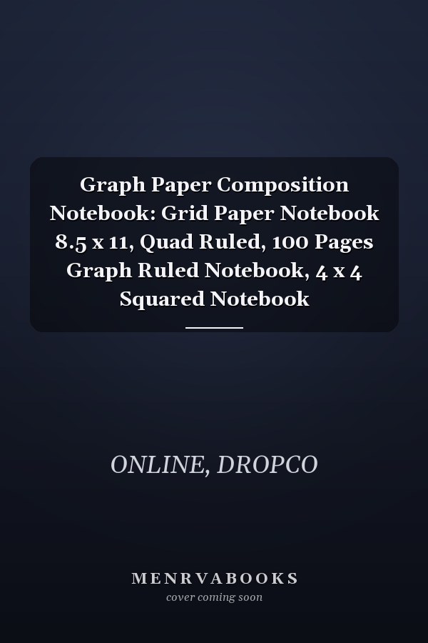 Graph Paper Composition Notebook: Grid Paper Notebook 8.5 x 11, Quad Ruled, 100 Pages Graph Ruled Notebook, 4 x 4 Squared Notebook