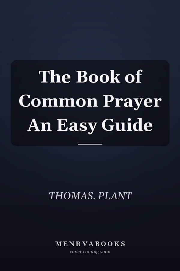 The Book of Common Prayer An Easy Guide