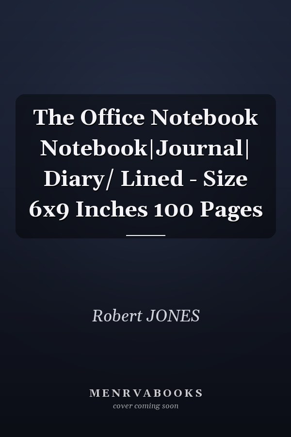 The Office Notebook Notebook|Journal| Diary/ Lined - Size 6x9 Inches 100 Pages