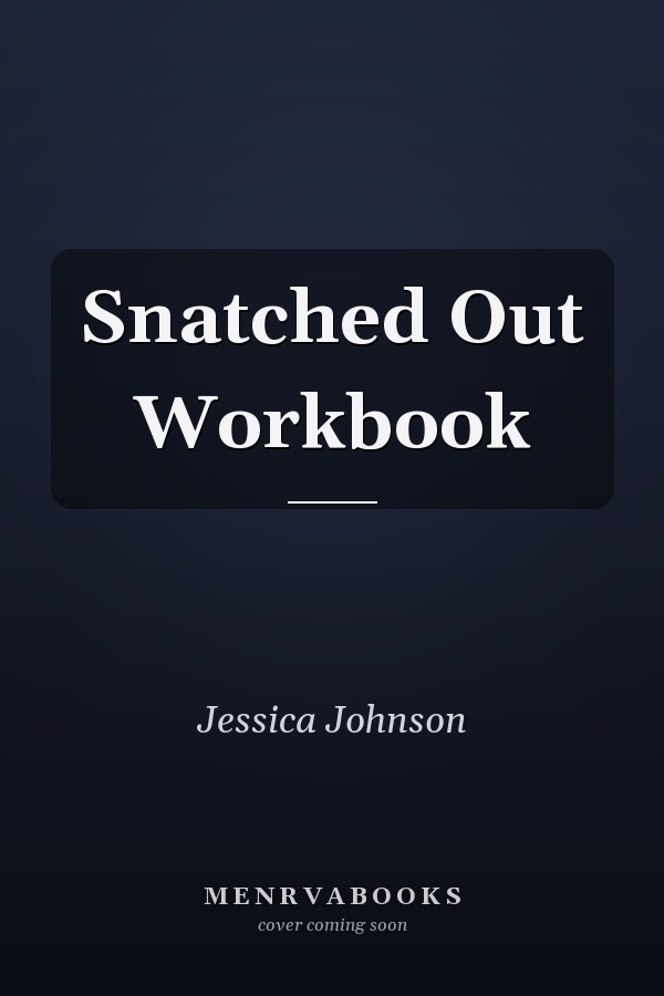 Snatched Out Workbook