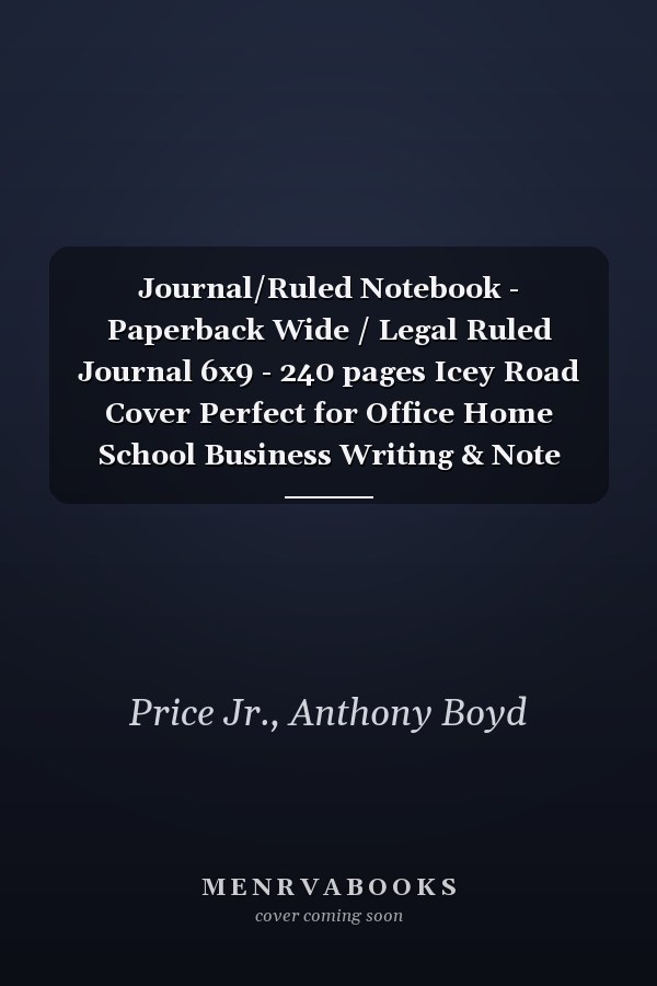 Journal/Ruled Notebook - Paperback Wide / Legal Ruled Journal 6x9 - 240 pages Icey Road Cover Perfect for Office Home School Business Writing & Note Taking