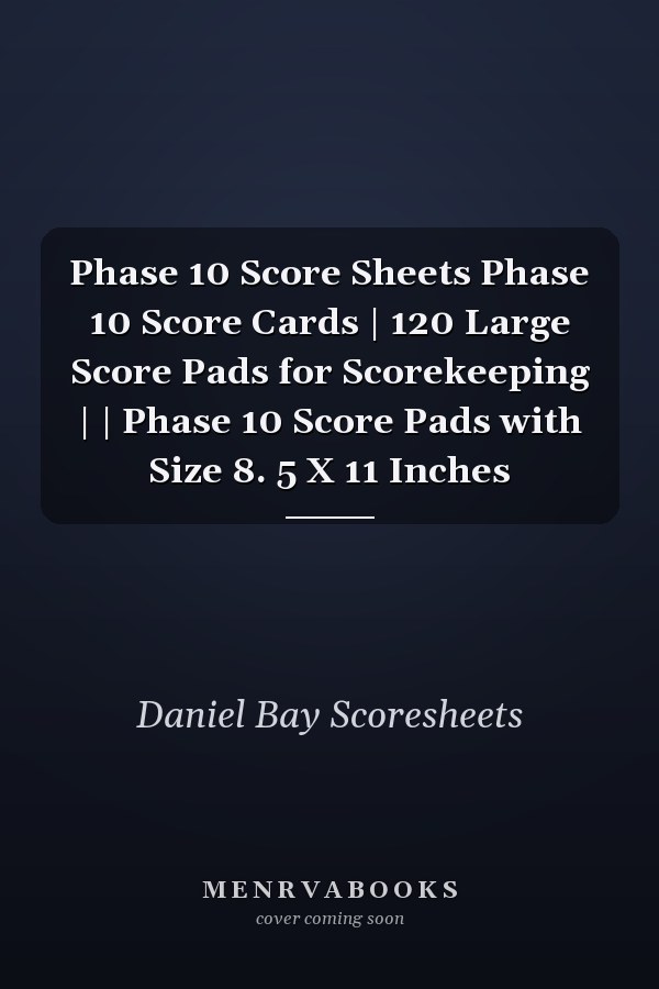 Phase 10 Score Sheets Phase 10 Score Cards | 120 Large Score Pads for Scorekeeping | | Phase 10 Score Pads with Size 8. 5 X 11 Inches