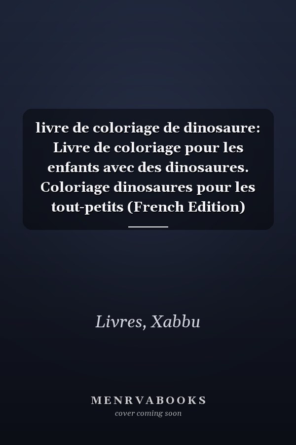 livre de coloriage de dinosaure: Livre de coloriage pour les enfants avec des dinosaures. Coloriage dinosaures pour les tout-petits (French Edition)