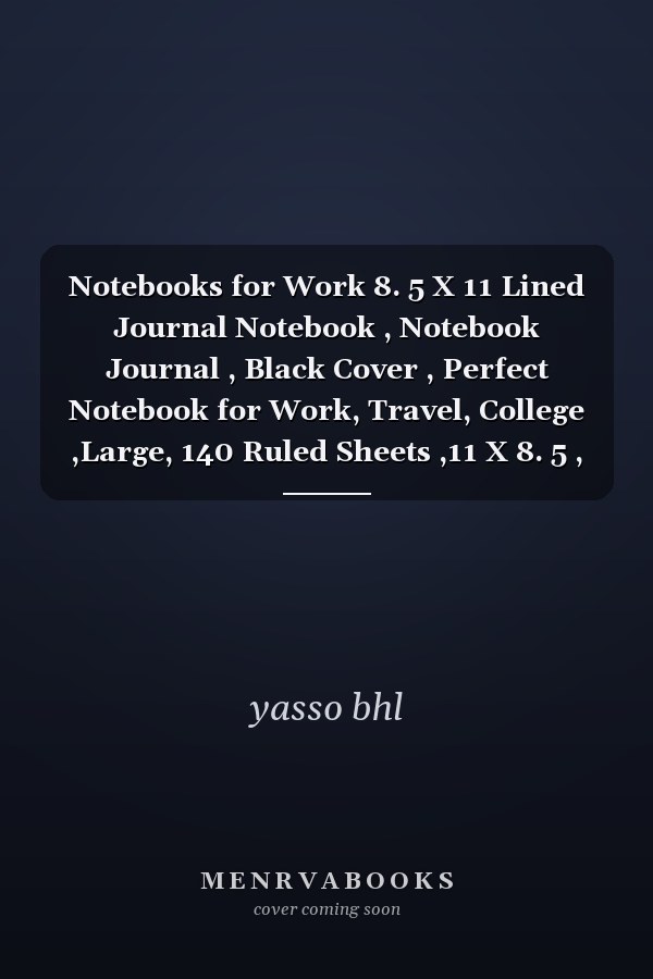 Notebooks for Work 8. 5 X 11 Lined Journal Notebook , Notebook Journal , Black Cover , Perfect Notebook for Work, Travel, College ,Large, 140 Ruled Sheets ,11 X 8. 5 , 140 Pages