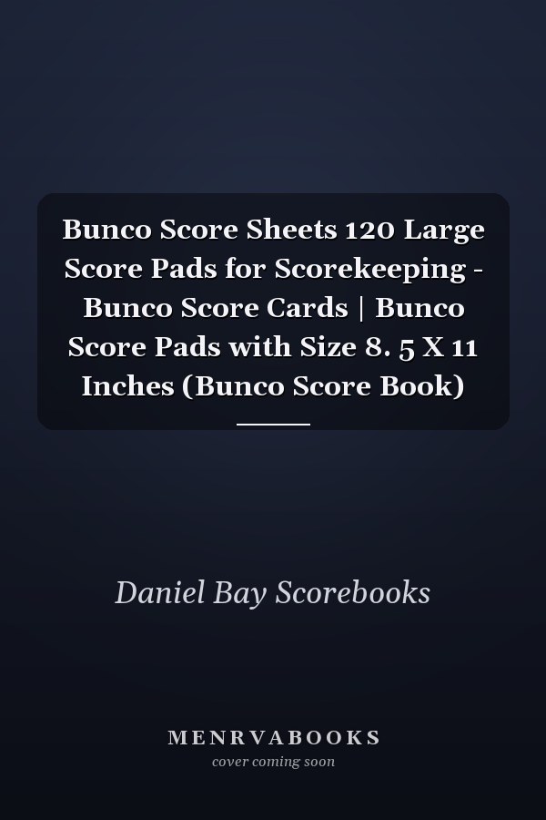 Bunco Score Sheets 120 Large Score Pads for Scorekeeping - Bunco Score Cards | Bunco Score Pads with Size 8. 5 X 11 Inches (Bunco Score Book)