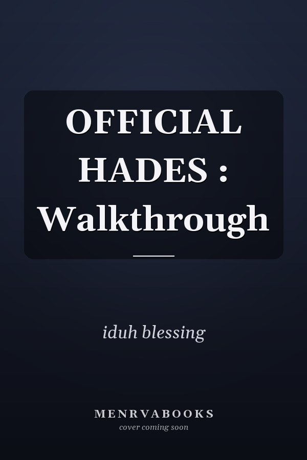 OFFICIAL HADES : Walkthrough