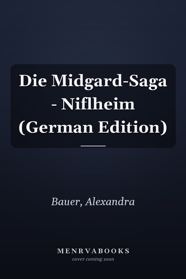Die Midgard-Saga - Niflheim (German Edition)