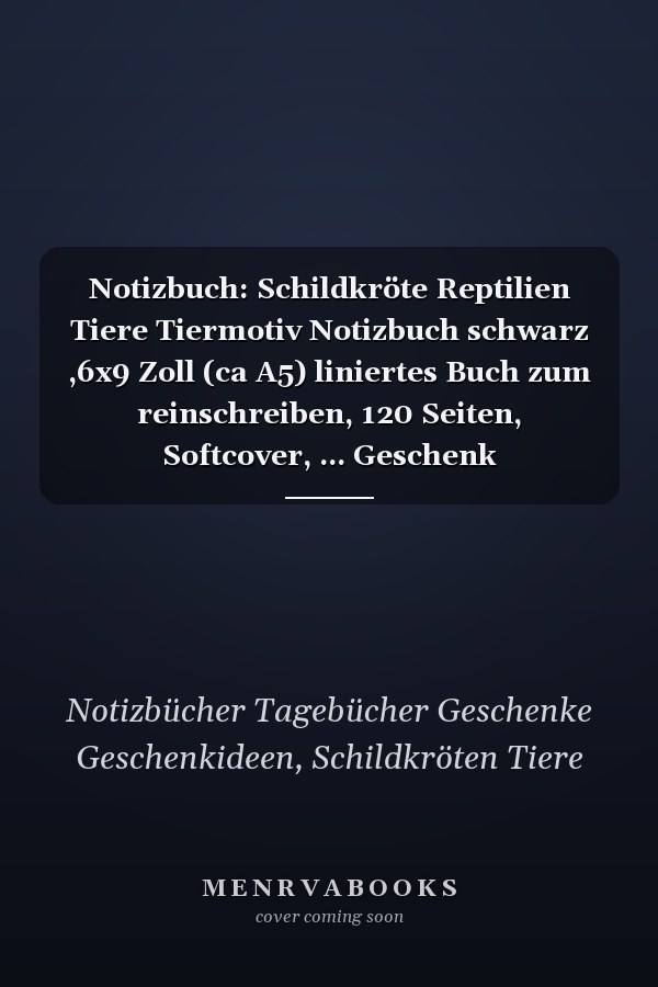 Notizbuch: Schildkröte Reptilien Tiere Tiermotiv Notizbuch schwarz ,6x9 Zoll (ca A5) liniertes Buch zum reinschreiben, 120 Seiten, Softcover, ... Geschenk Geschenkidee (German Edition)