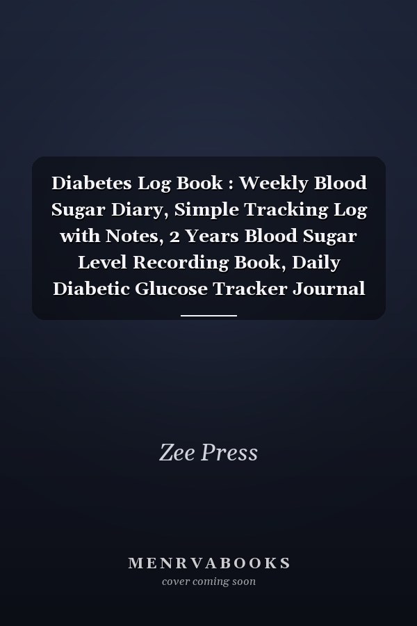 Diabetes Log Book : Weekly Blood Sugar Diary, Simple Tracking Log with Notes, 2 Years Blood Sugar Level Recording Book, Daily Diabetic Glucose Tracker Journal Book, Before and after (Breakfast, Lunch, Dinner, Bedtime)