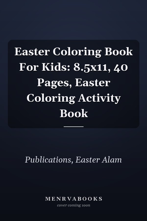 Easter Coloring Book For Kids: 8.5x11, 40 Pages, Easter Coloring Activity Book