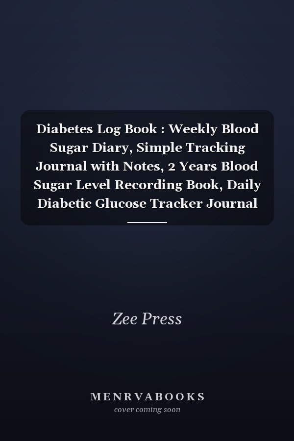 Diabetes Log Book : Weekly Blood Sugar Diary, Simple Tracking Journal with Notes, 2 Years Blood Sugar Level Recording Book, Daily Diabetic Glucose Tracker Journal Book