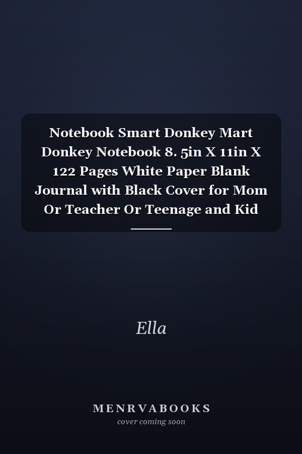 Notebook Smart Donkey Mart Donkey Notebook 8. 5in X 11in X 122 Pages White Paper Blank Journal with Black Cover for Mom Or Teacher Or Teenage and Kid