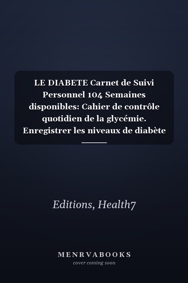 LE DIABETE Carnet de Suivi Personnel 104 Semaines disponibles: Cahier de contrôle quotidien de la glycémie. Enregistrer les niveaux de diabète avant ... Portable 15 x 23 cm (French Edition)