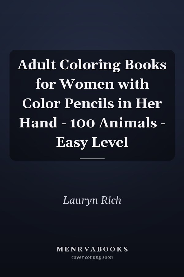 Adult Coloring Books for Women with Color Pencils in Her Hand - 100 Animals - Easy Level