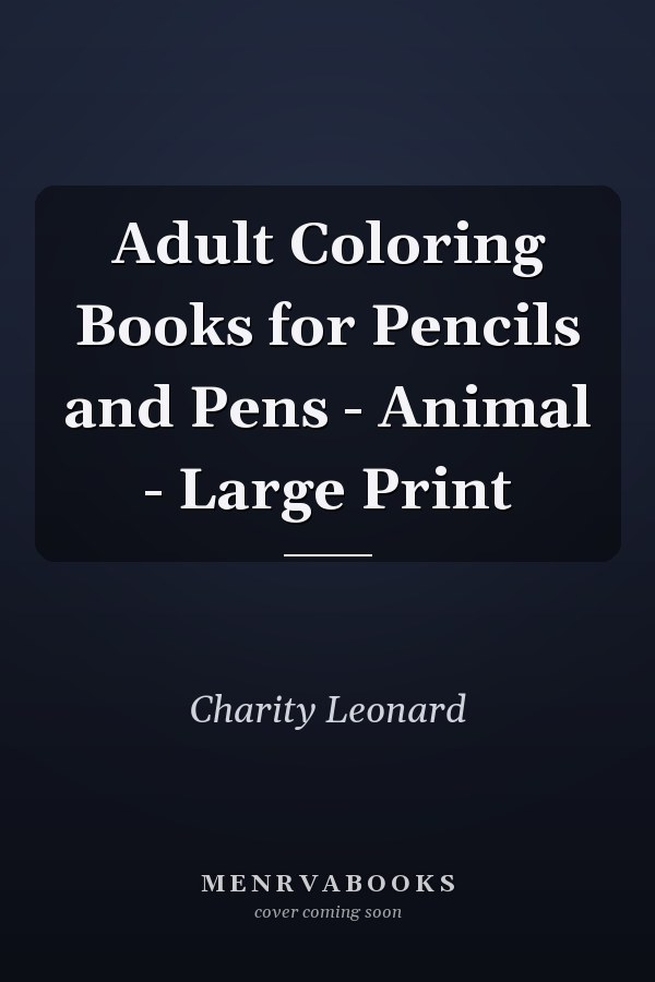 Adult Coloring Books for Pencils and Pens - Animal - Large Print