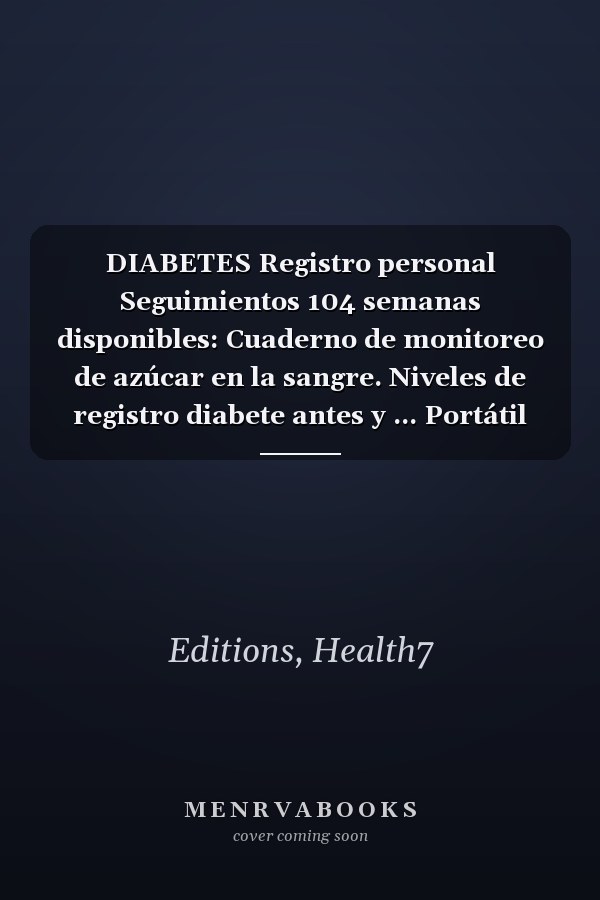 DIABETES Registro personal Seguimientos 104 semanas disponibles: Cuaderno de monitoreo de azúcar en la sangre. Niveles de registro diabete antes y ... Portátil 15 x 23 cm (Spanish Edition)