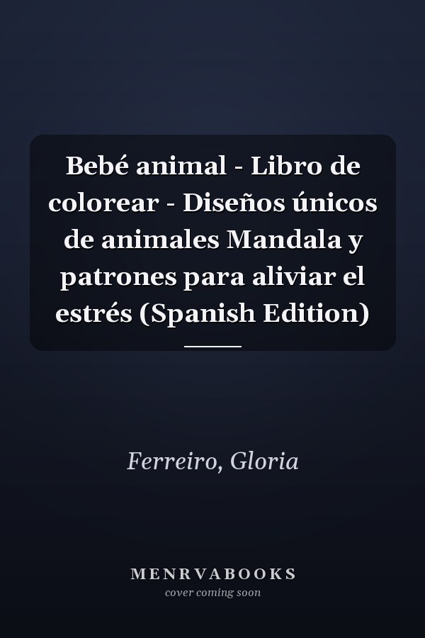 Bebé animal - Libro de colorear - Diseños únicos de animales Mandala y patrones para aliviar el estrés (Spanish Edition)
