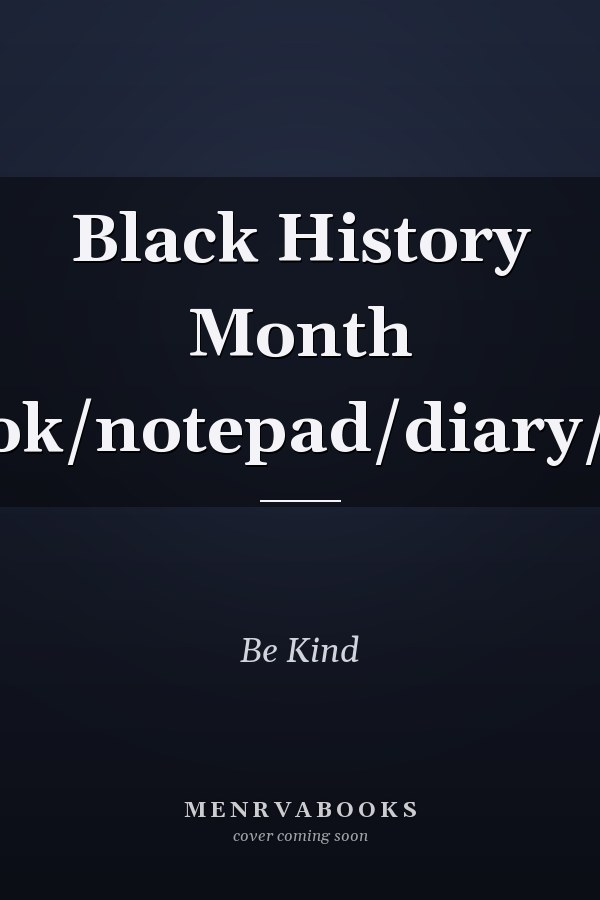 Black History Month Notebook/notepad/diary/journal