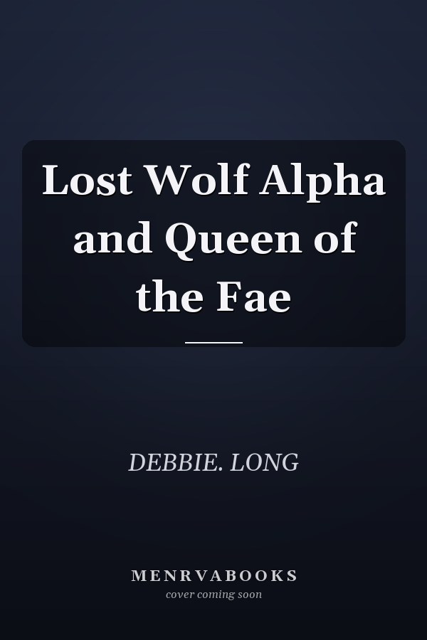 Lost Wolf Alpha and Queen of the Fae