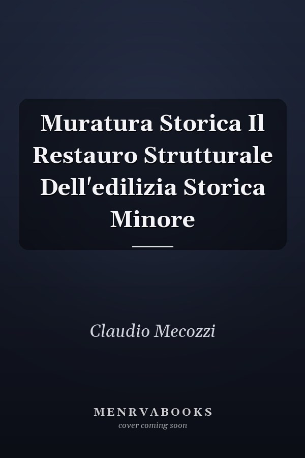 Muratura Storica Il Restauro Strutturale Dell'edilizia Storica Minore