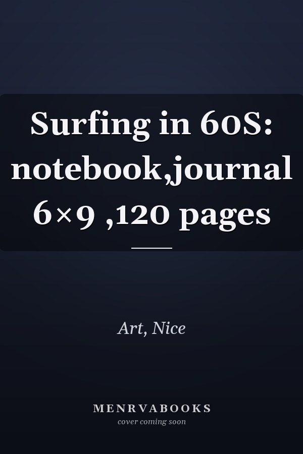 Surfing in 60S: notebook,journal 6×9 ,120 pages
